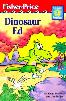 Dinosaur Ed (All-star Readers) Schade, Susan and Buller, Jon