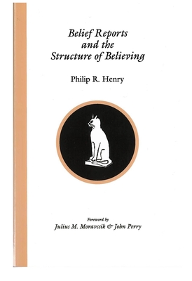 Image for Belief Reports and the Structure of Believing Belief Reports and the Structure of Believing
