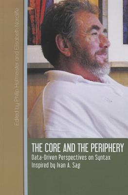 The Core and the Periphery: Data-Driven Perspectives on Syntax Inspired by Ivan A. Sag (Volume 210) (Lecture Notes)