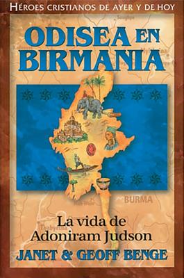 Adoniram Judson (Spanish Edition) Odisea en Birmania: La vida de Adoniram Judson (Hroes cristianos de ayer y de hoy)
