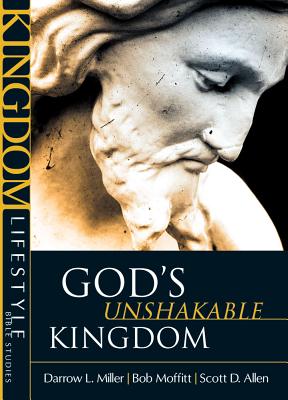 God's Unshakable Kingdom (Kingdom Lifestyle Bible Studies)