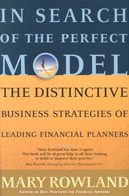 In Search of the Perfect Model: The Distinctive Business Strategies of Leading Financial Planners