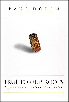 TRUE TO OUR ROOTS: FERMENTING A BUSINESS REVOLUTION