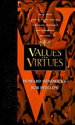 Values and Virtues: Two Thousand Classic Quotes, Awesome Thoughts, and Humorous Sayings