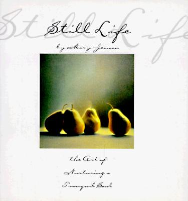 Still Life: The Art of Nurturing a Tranquil Soul