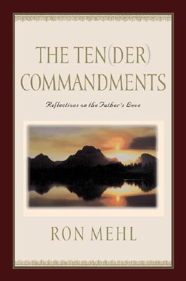 Ten-Der Commandments: Reflections on the Father's Love