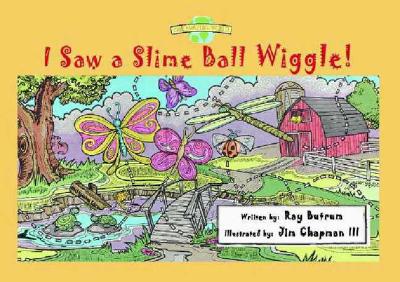 Image for I Saw a Slimeball Wiggle (Our Amazing World Series , Vol 1)