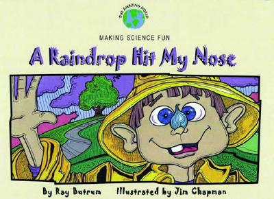 Image for A Raindrop Hit My Nose (Our Amazing World Series)