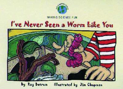Image for I've Never Seen a Worm Like You (Our Amazing World Series)