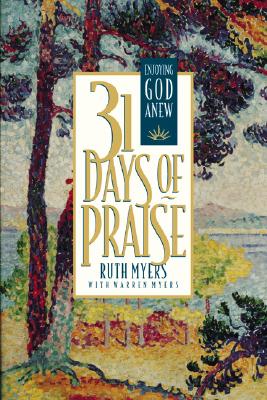 Image for 31 Days of Praise: Enjoying God Anew (31 Days Series)