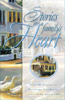 Image for Stories for the Family's Heart: Over One Hundred Treasures to Touch Your Soul (Stories For the Heart) (Stories For the Heart)