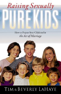 Image for Raising Sexually Pure Kids: How To Prepare Your Children for the Act of Marriage Raising Sexually Pure Kids: How To Prepare Your Children for the Act of Marriage