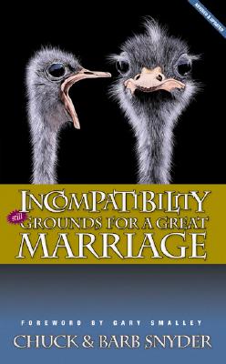 Incompatibility: Still Grounds for a Great Marriage (Revised & Updated)
