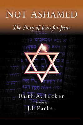 Not Ashamed: The Story of Jews for Jesus