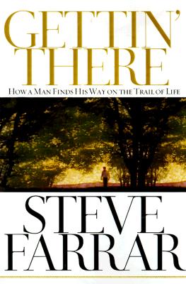 Gettin' There: A Passage Through the Psalms: How a Man Finds His Way on the Trail of Life
