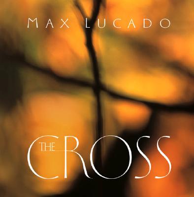 The Cross Lucado, Max