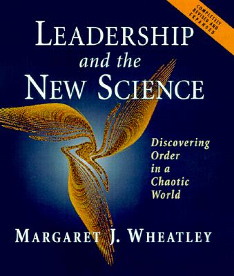 Leadership and the New Science: Discovering Order in a Chaotic World (Revised and Expanded 2nd Edition)