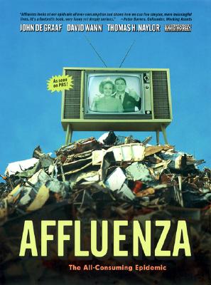 Image for Affluenza: The All Consuming Epidemic