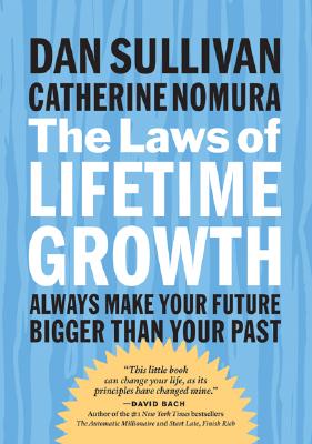 Image for The Laws of Lifetime Growth: Always Make Your Future Bigger Than Your Past