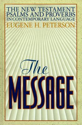 The Message: The New Testament Psalms and Proverbs