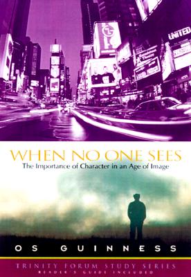 When No One Sees: The Importance of Character in an Age of Image