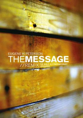 The Message/Remix: The Bible in Contemporary Language