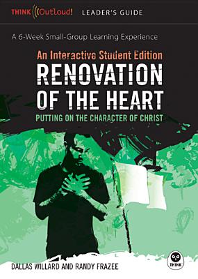 Image for Renovation of the Heart An Interactive Student Edition: Putting on the Character of Christ Renovation of the Heart An Interactive Student Edition: Putting on the Character of Christ