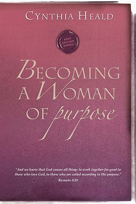 Becoming a Woman of Purpose (Bible Studies: Becoming a Woman)