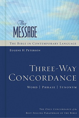 Image for The Message Three-Way Concordance: Word / Phrase / Synonym