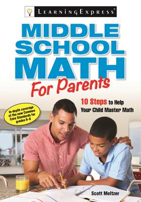 Middle School Math for Parents: 10 Steps to Help Your Child Master Math Image for Middle School Math for Parents: 10 Steps to Help Your Child Master Math