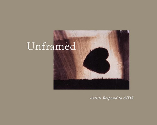 Unframed: Artists Respond To AIDS
