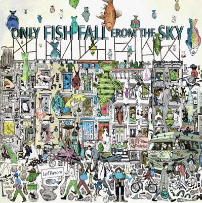 Only Fish Fall From the Sky [Hardcover] Leif Parsons
