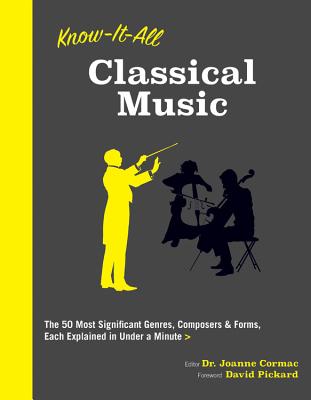Know It All Classical Music: The 50 Most Significant Genres, Composers & Forms, Each Explained in Under a Minute (Volume 2) (Know It All, 2)