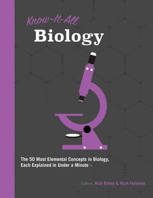 Know It All Biology: The 50 Most Elemental Concepts in Biology, Each Explained in Under a Minute