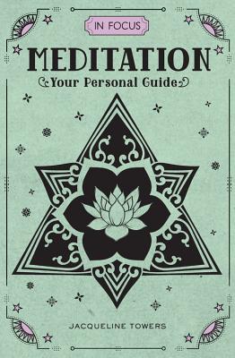 In Focus Meditation: Your Personal Guide (Volume 3) (In Focus, 3)
