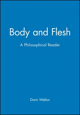 Body and Flesh: A Philosophical Reader