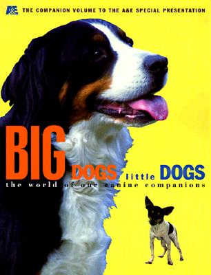 Big Dogs Little Dogs: The World of Our Canine Companions Image for Big Dogs Little Dogs: The World of Our Canine Companions