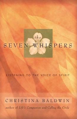 Image for The Seven Whispers: Listening to the Voice of Spirit