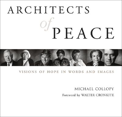 Architects Of Peace: Visions Of Hope In Words And Images