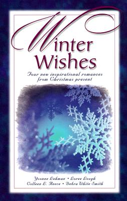 Winter Wishes: Four New Inspirational Romances from Christmas Present