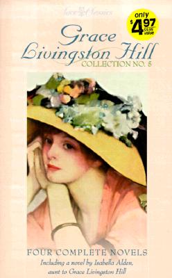 Grace Livingston Hill Collection No. 5