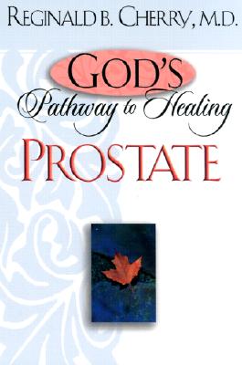 God's Pathway to Healing - Prostate Cherry, Reginald