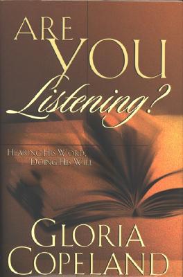 Are You Listening: Hearing His Word, Doing His Will