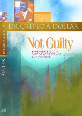 Not Guilty: Experience God's Gift Of Acceptance And Freedom (Life Solutions Series) Dollar, Creflo A.