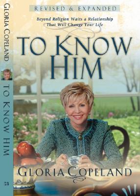 To Know Him: Beyond Religion Waits a Relationship That Will Change Your Life