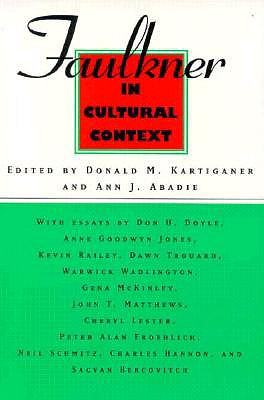 Faulkner in Cultural Context (Faulkner and Yoknapatawpha Series)