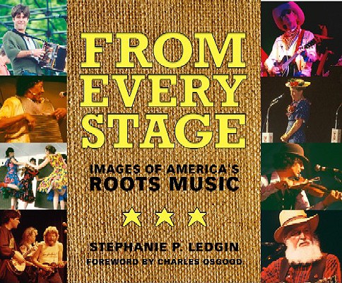 Image for From Every Stage: Images of America's Roots Music