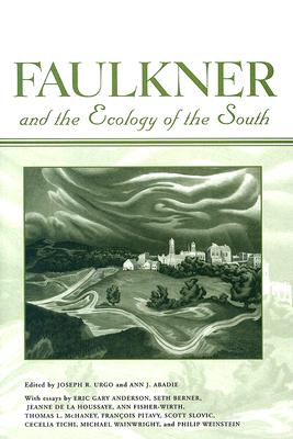 Faulkner and the Ecology of the South (Faulkner & Yoknapatawpha Series)