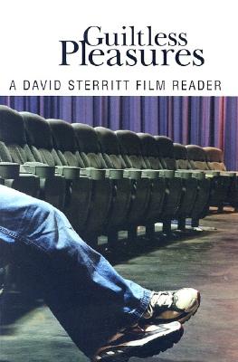 Guiltless Pleasures: A David Sterritt Film Reader