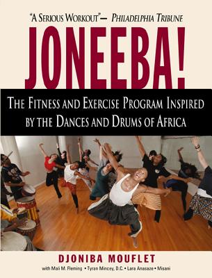 Joneeba!: The Exciting Workout and Fitness Program with the Dances and Drums of Africa